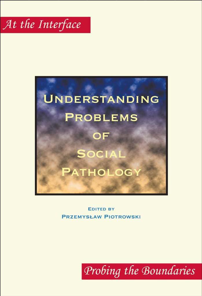 Understanding Problems of Social Pathology (At the InterfaceProbing the Boundaries 33) by Przemyslaw Piotrowski (editor)