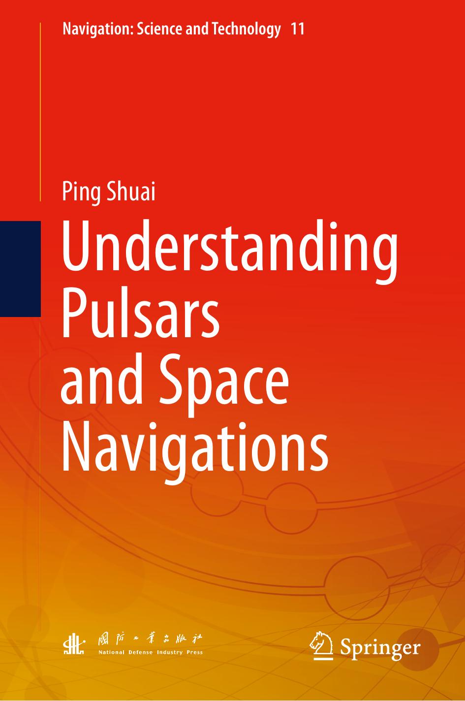 Understanding Pulsars and Space Navigations by Ping Shuai