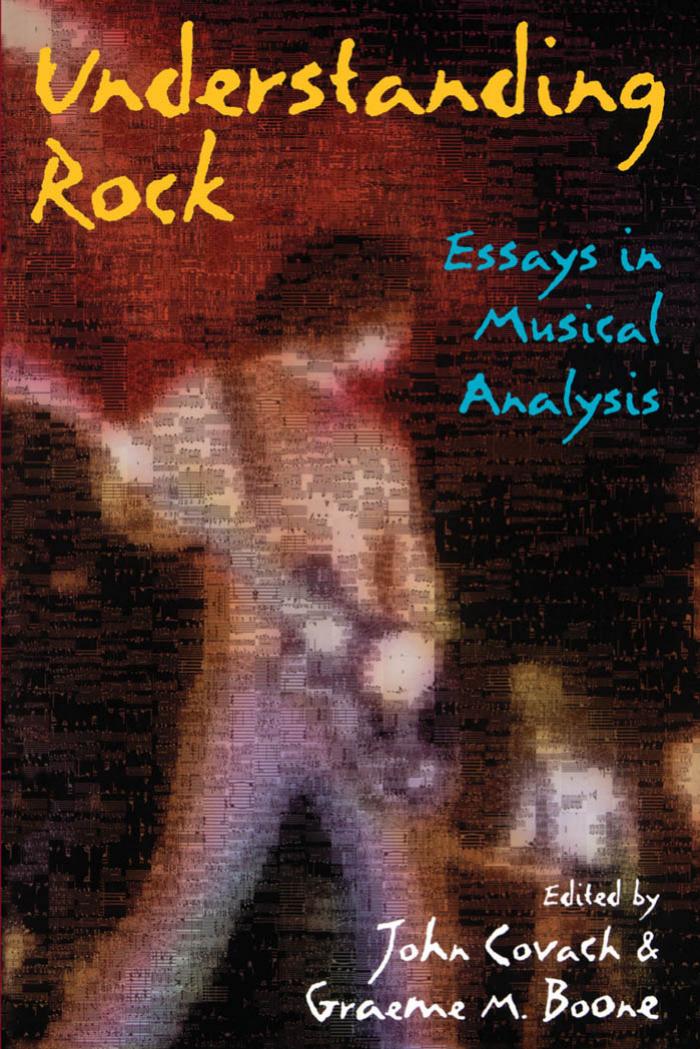 Understanding Rock: Essays in Musical Analysis by John Covach Graeme M. Boone