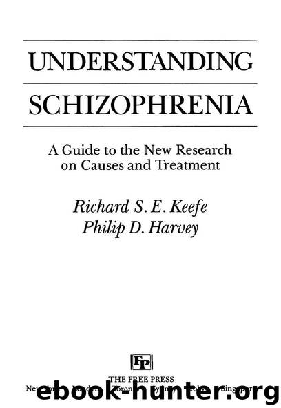 Understanding Schizophrenia by Richard S. E. Keefe & Philip D. Harvey
