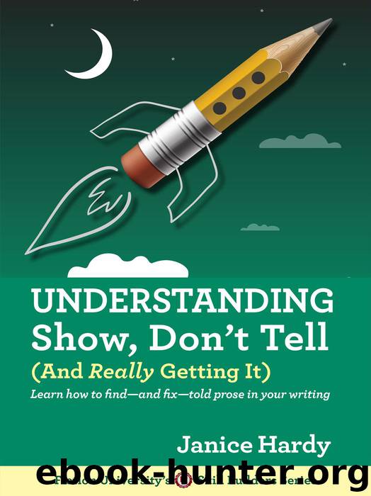 Understanding Show, Don't Tell (And Really Getting It) by Janice Hardy