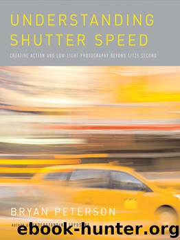 Understanding Shutter Speed by Bryan Peterson