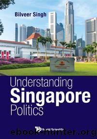 Understanding Singapore Politics by Bilveer Singh