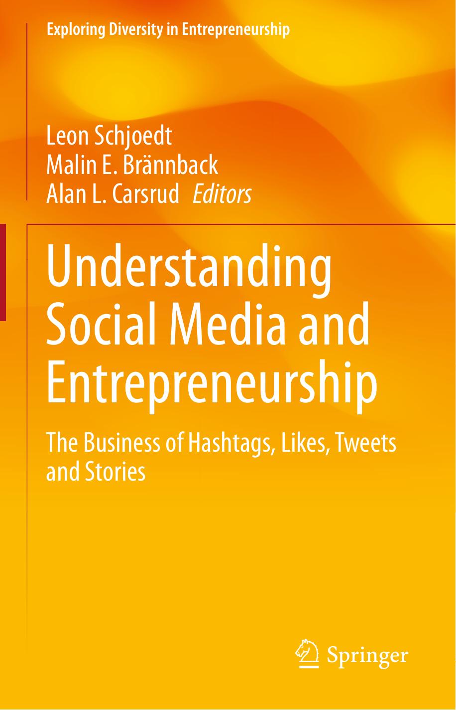 Understanding Social Media and Entrepreneurship: The Business of Hashtags, Likes, Tweets and Stories by Unknow