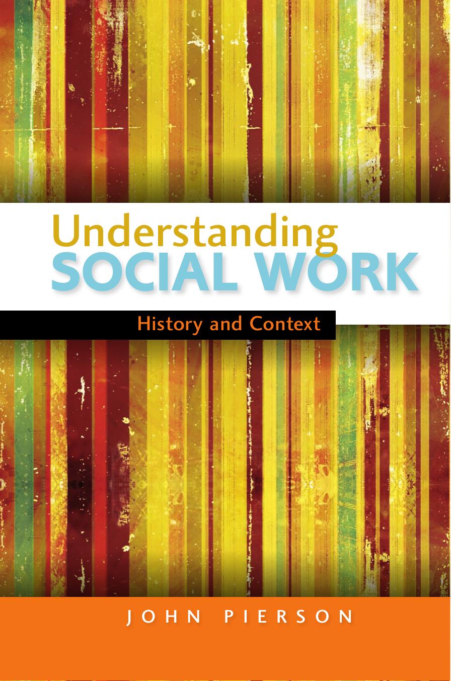 Understanding Social Work: History and Context by John Pierson