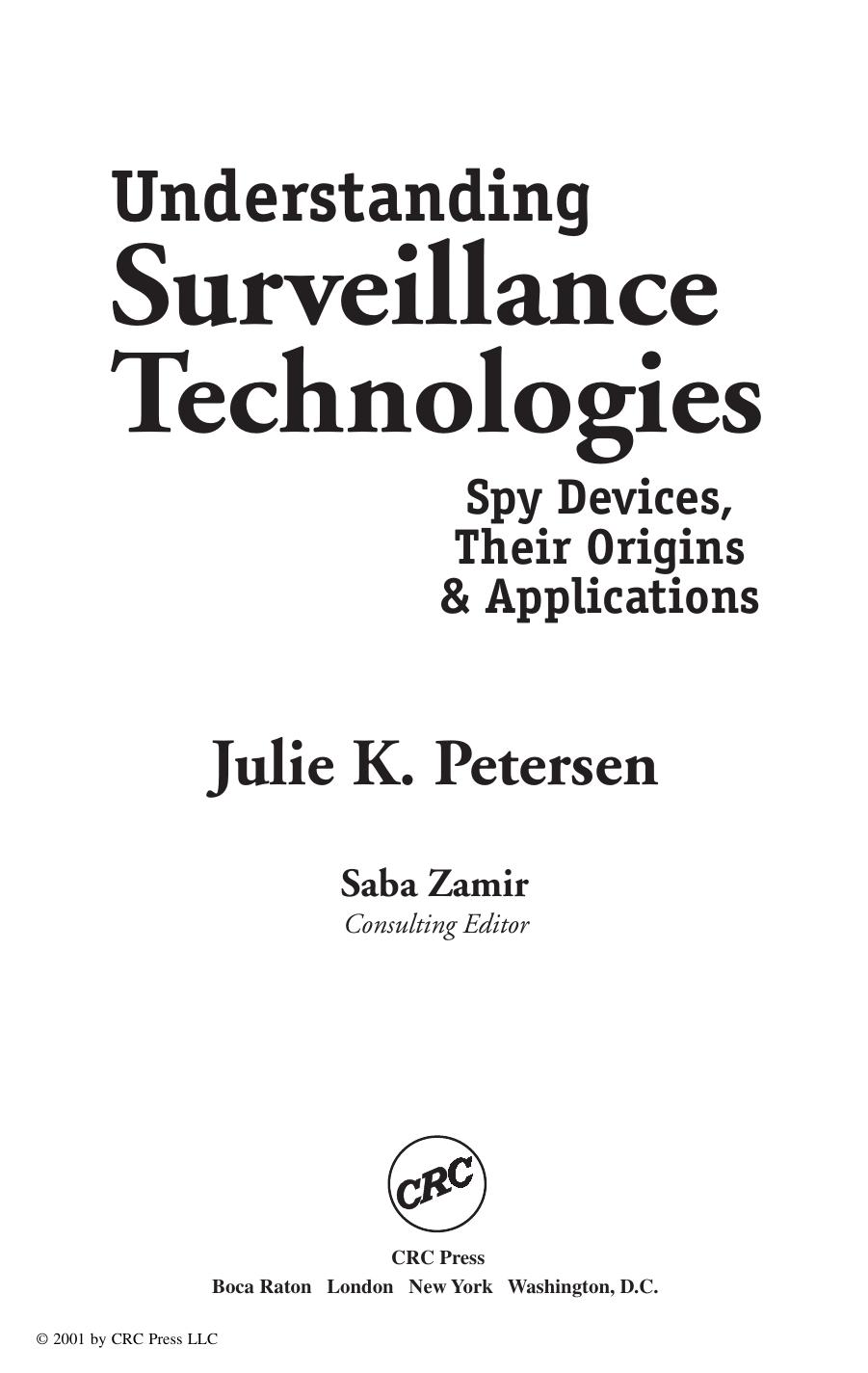 Understanding Surveilance Technologies - Spy Devices, Their Origins, and Applications by Julie Petersen