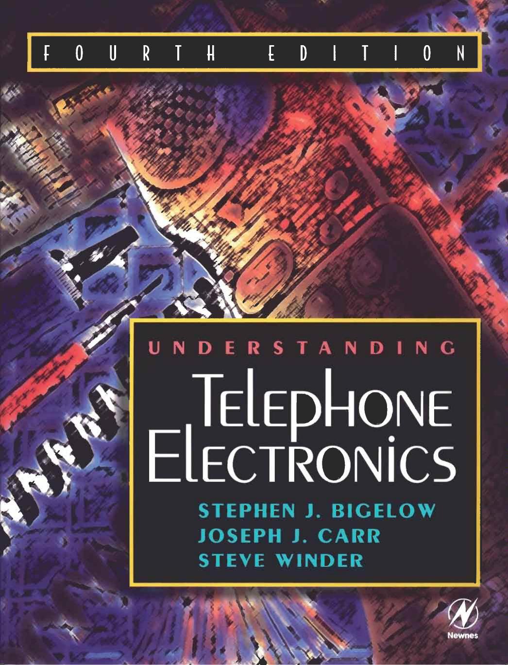 Understanding Telephone Electronics Fourth Edition by Stephen J. Bigelow; Joseph J. Carr; Steve Winder