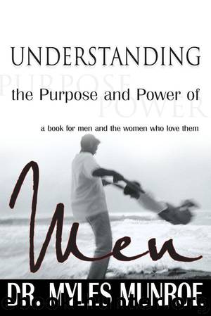 Understanding The Purpose And Power Of Men by Monroe Dr. Myles