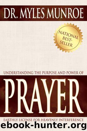 Understanding The Purpose And Power Of Prayer by Monroe Dr. Myles