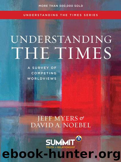 Understanding The Times by Myers Jeff & Noebel David A