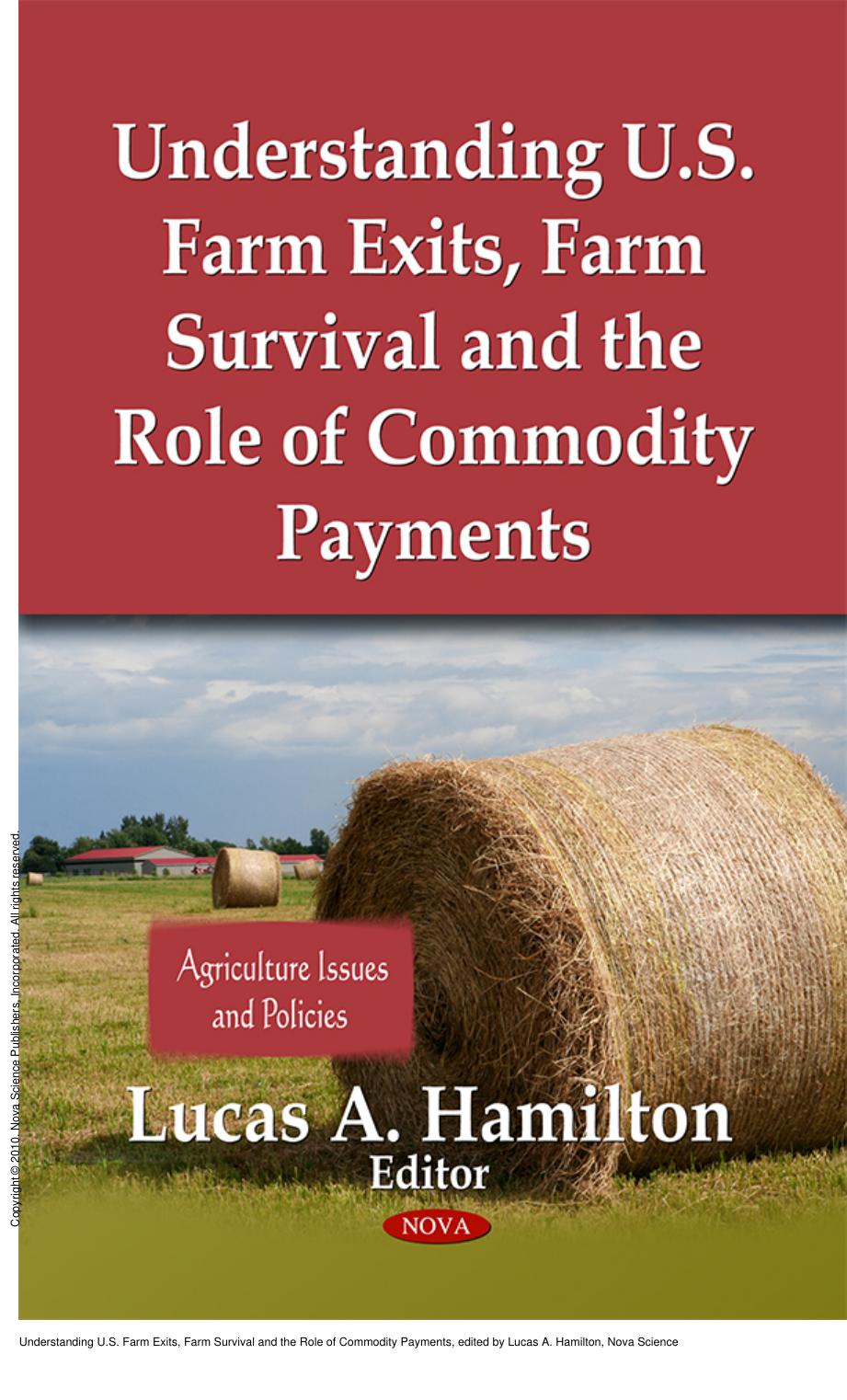Understanding U.S. Farm Exits, Farm Survival and the Role of Commodity Payments by Lucas A. Hamilton