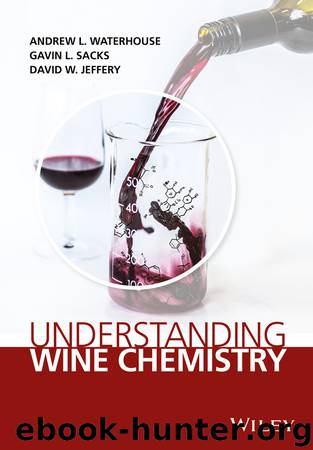 Understanding Wine Chemistry by Andrew L. Waterhouse & Gavin L. Sacks & David W. Jeffery