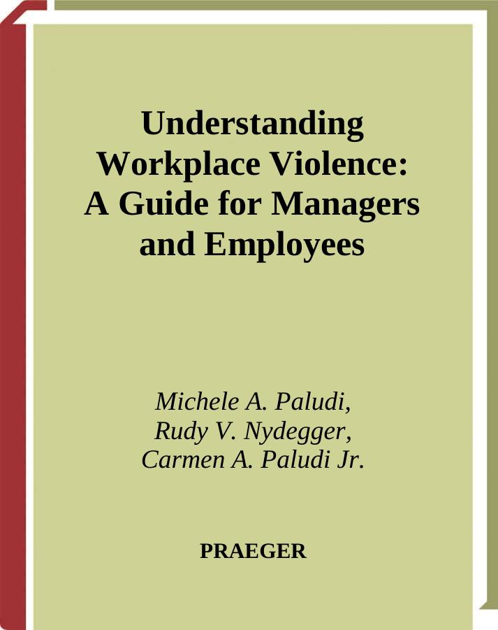 Understanding Workplace Violence: A Guide for Managers and Employees by Michele A. Paludi Rudy V. Nydegger Carmen A. Paludi