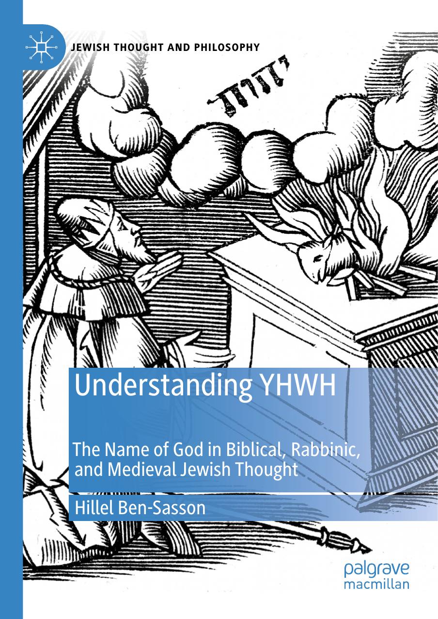 Understanding YHWH: The Name of God in Biblical, Rabbinic, and Medieval Jewish Thought by Hillel Ben-Sasson