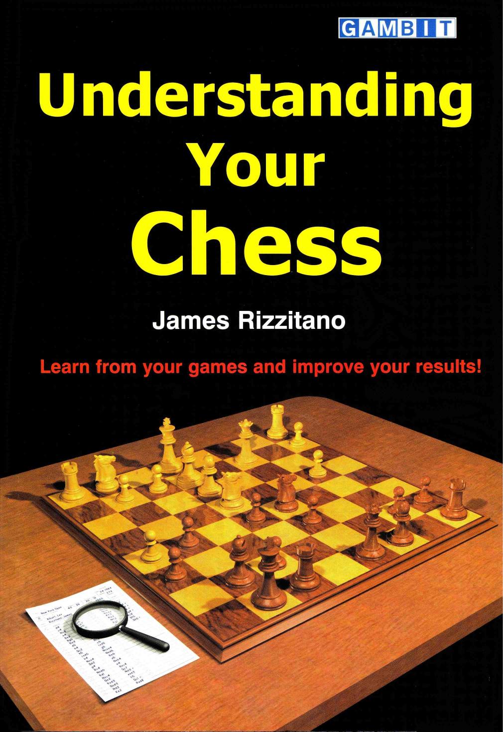 Understanding Your Chess by James Rizzitano