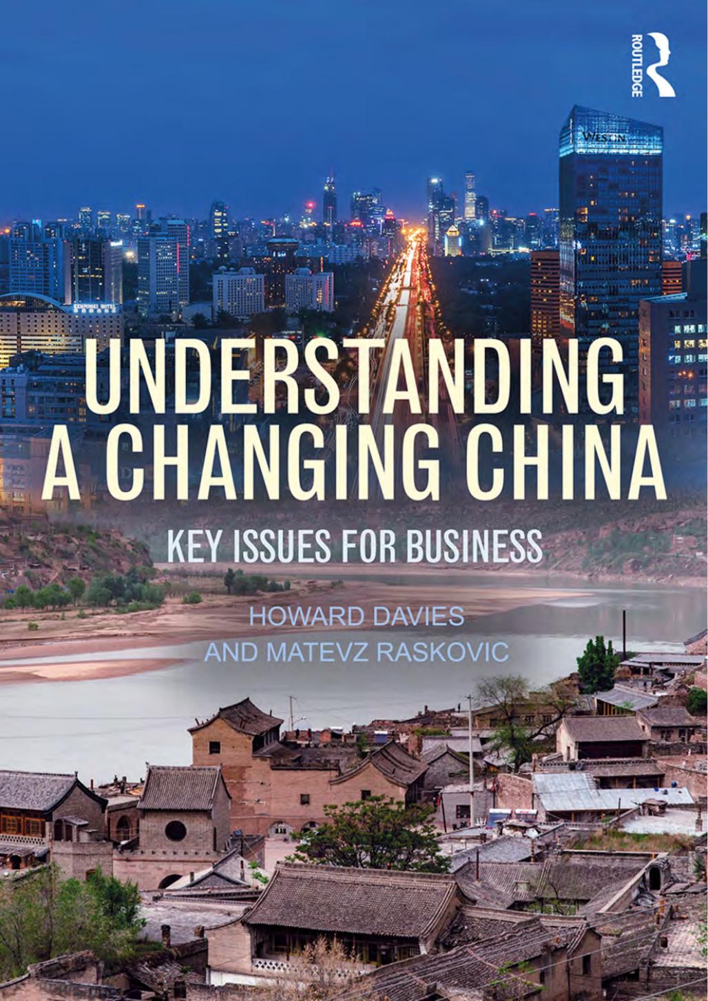 Understanding a Changing China: Key Issues for Business by Howard Davies; Matevž Rasković