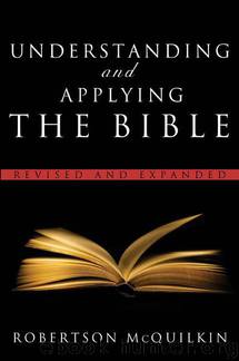 Understanding and Applying the Bible: Revised and Expanded by McQuilkin Robertson