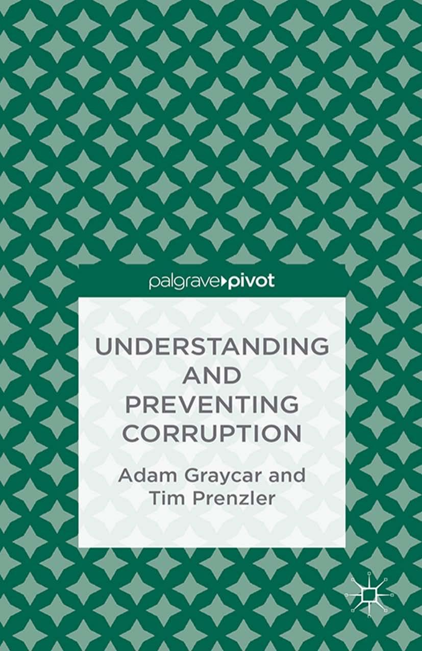 Understanding and Preventing Corruption by Adam Graycar Tim Prenzler (auth.)