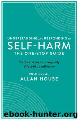 Understanding and Responding to Self-Harm by Allan House