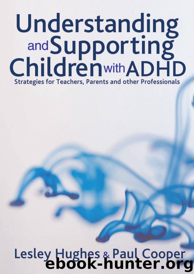 Understanding and Supporting Children With ADHD: Strategies for Teachers, Parents and Other Professionals by Lesley A Hughes & Paul W Cooper