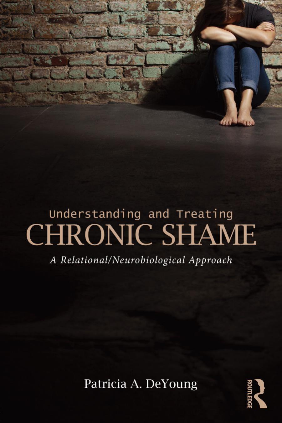 Understanding and Treating Chronic Shame by DeYoung Patricia A