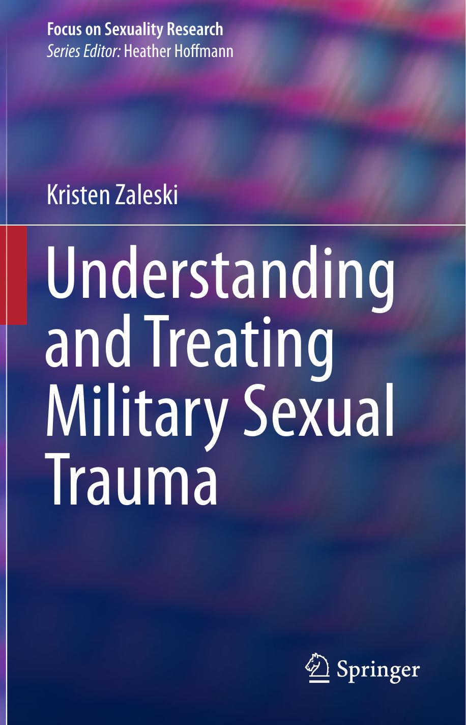 Understanding and Treating Military Sexual Trauma by Kristen Zaleski (auth.)
