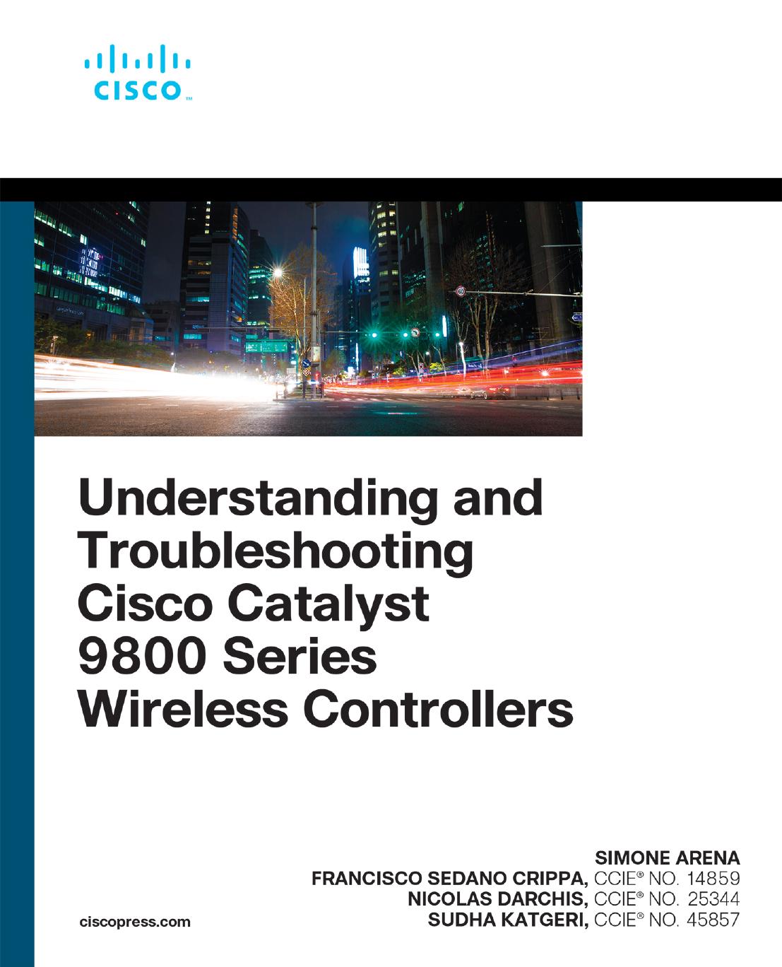 Understanding and Troubleshooting Cisco Catalyst 9800 Series Wireless Controllers by Francisco Sedano Crippa