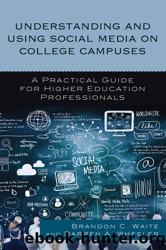 Understanding and Using Social Media on College Campuses by Waite Brandon C.;Wheeler Darren A.; & Darren A. Wheeler