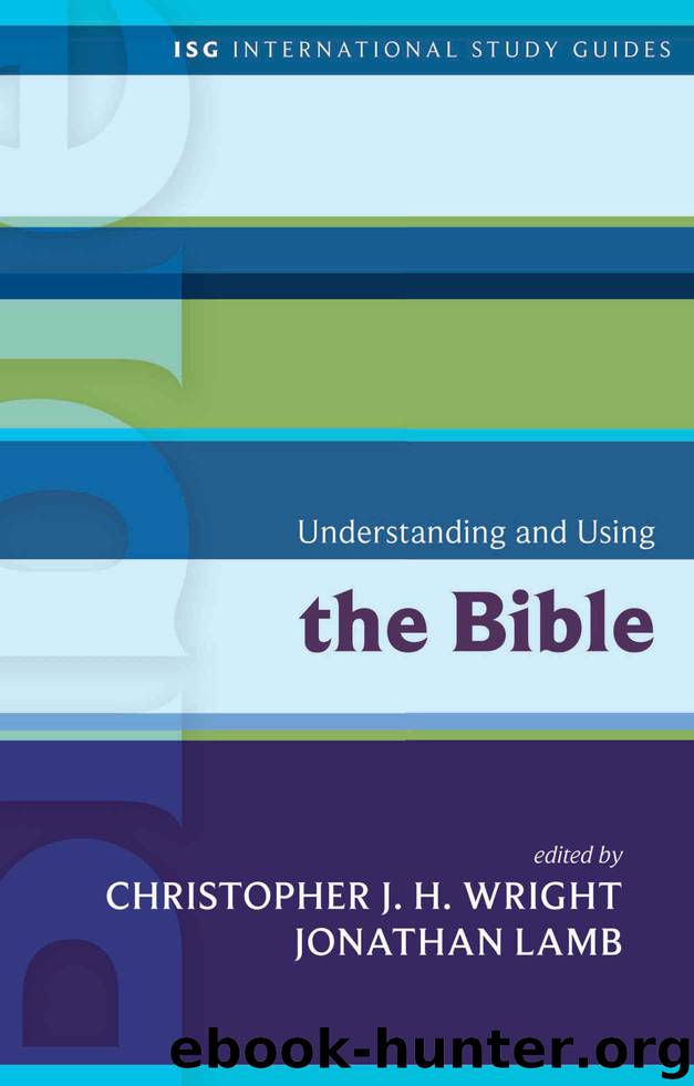 Understanding and Using the Bible (International Study Guides) by Christopher J. H. Wright
