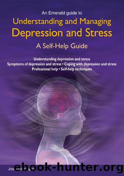 Understanding and managing depression and Stress by Josephine Spire