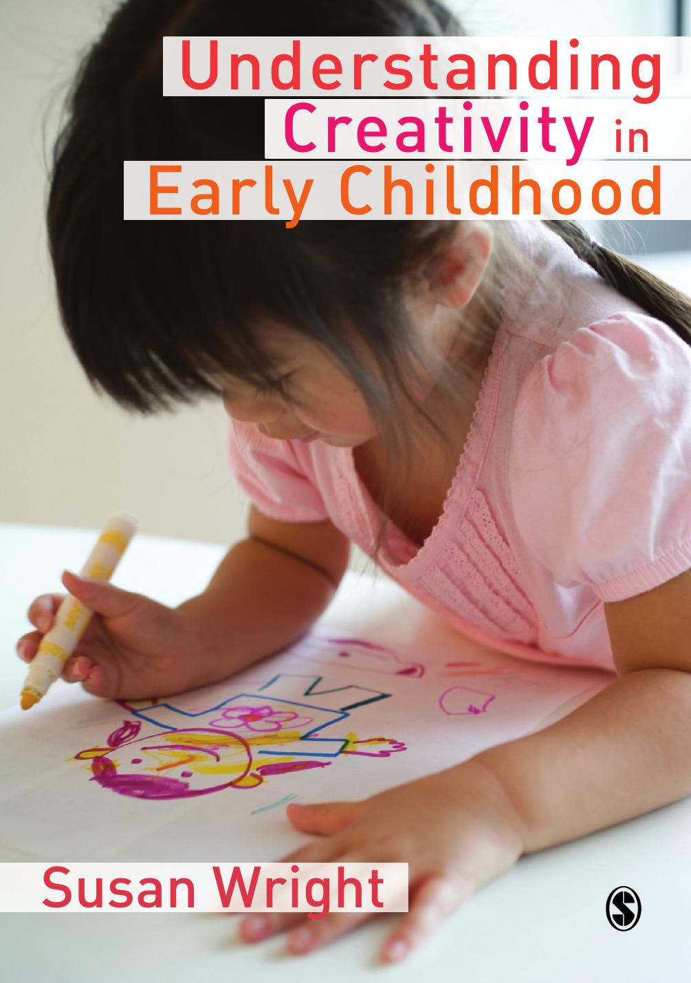 Understanding creativity in early childhood : meaning-making and children's drawing by Susan Wright