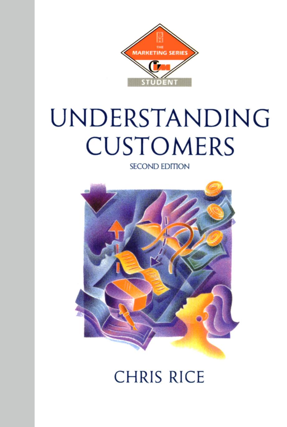 Understanding customers by Chris Rice; Chartered Institute of Marketing