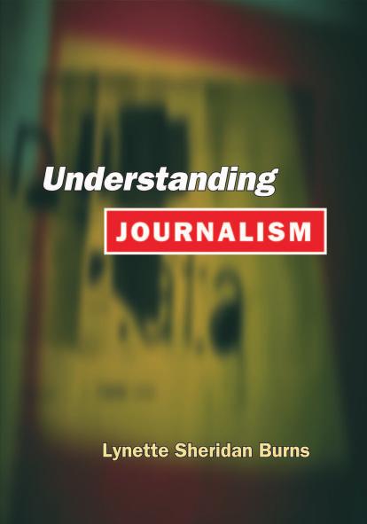 Understanding journalism by Lynette Sheridan Burns