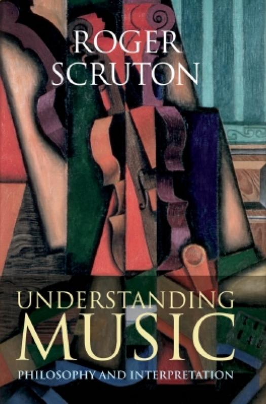 Understanding music : philosophy and interpretation by Scruton Roger