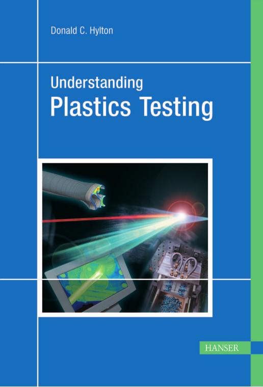 Understanding plastics testing by Donald C Hylton