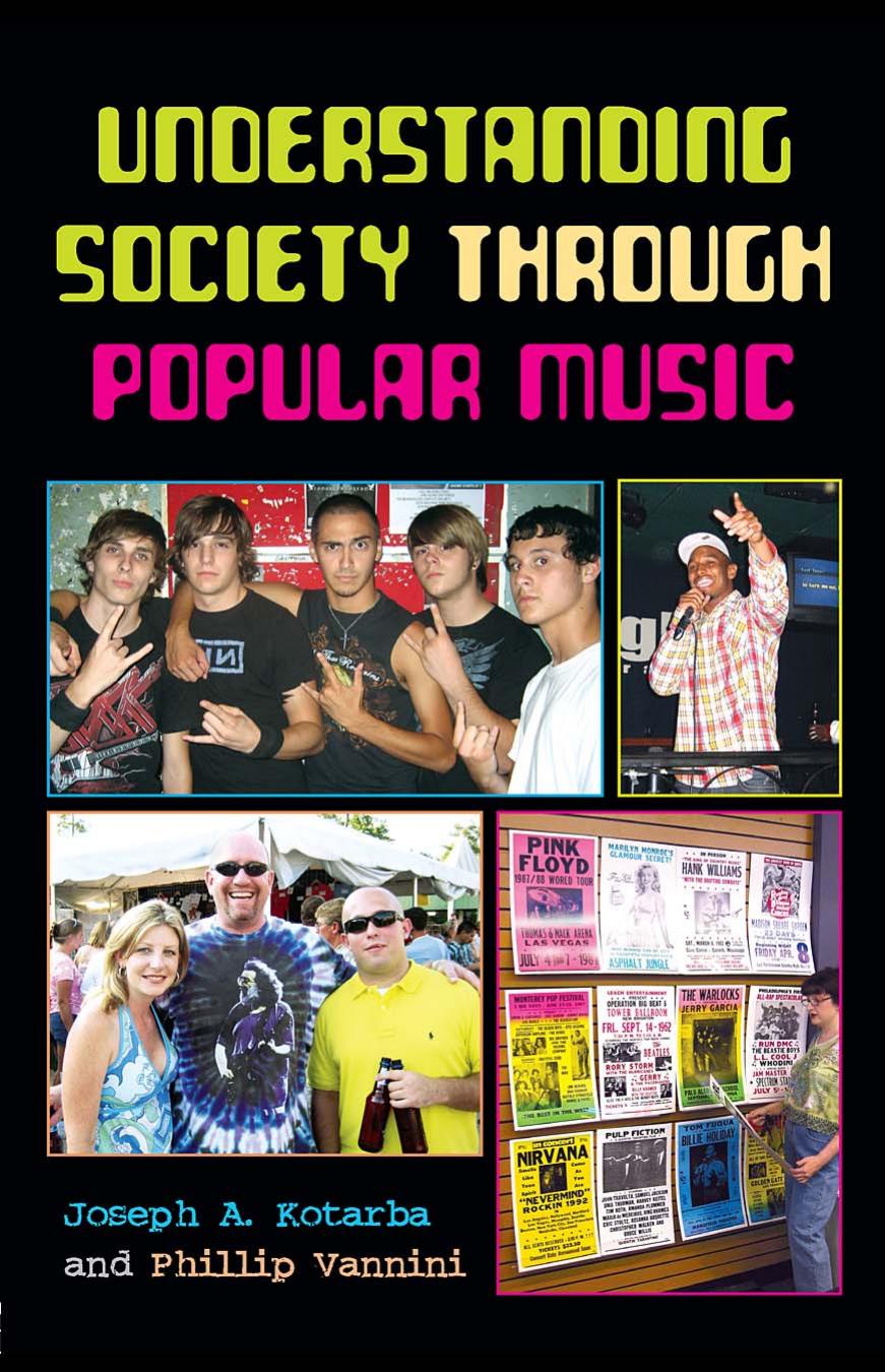 Understanding society through popular music by Joe Kotarba Phillip Vannini