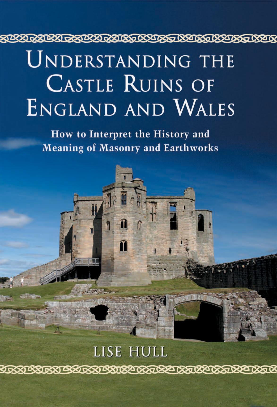 Understanding the Castle Ruins of England and Wales by Lise Hull