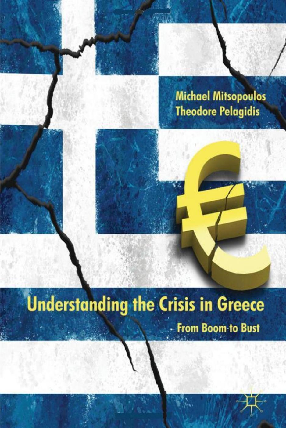 Understanding the Crisis in Greece: From Boom to Bust by Michael Mitsopoulos & Theodore Pelagidis