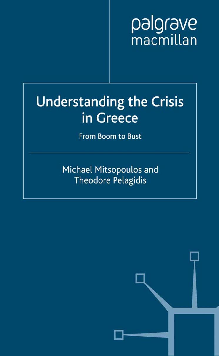 Understanding the Crisis in Greece: From Boom to Bust by Michael Mitsopoulos Theodore Pelagidis (auth.)