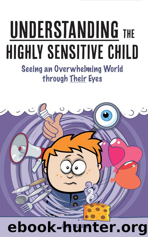Understanding the Highly Sensitive Child by James Williams