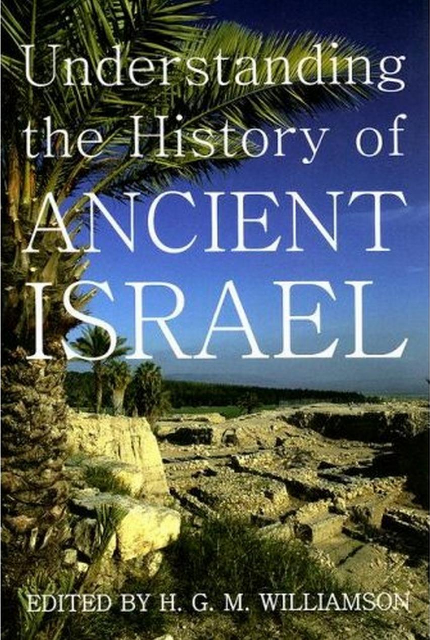 Understanding the History of Ancient Israel (Proceedings of the British Academy) by Hugh Godfrey Maturin Williamson (Editor)