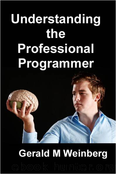 Understanding the Professional Programmer by Gerald M Weinberg