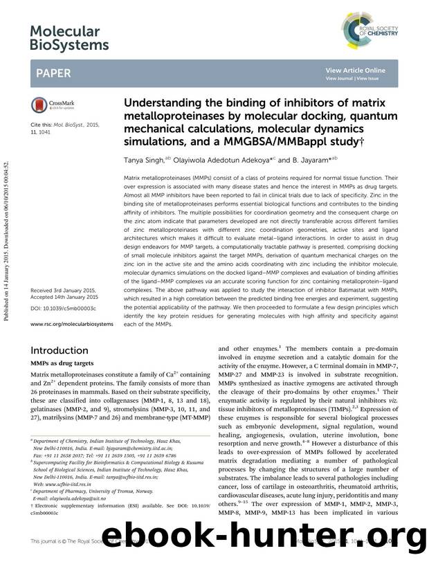 Understanding the binding of inhibitors of matrix metalloproteinases by molecular docking, quantum mechanical calculations, molecular dynamics simulations, and a MMGBSAMMBappl study by Tanya Singh & Olayiwola Adedotun Adekoya & B. Jayaram