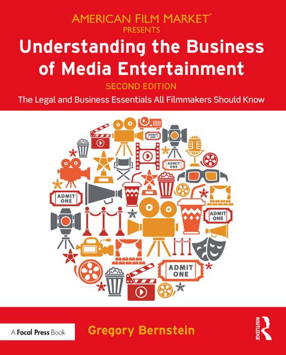 Understanding the business of media entertainment : the legal and business essentials all filmmakers should know by Gregory Bernstein