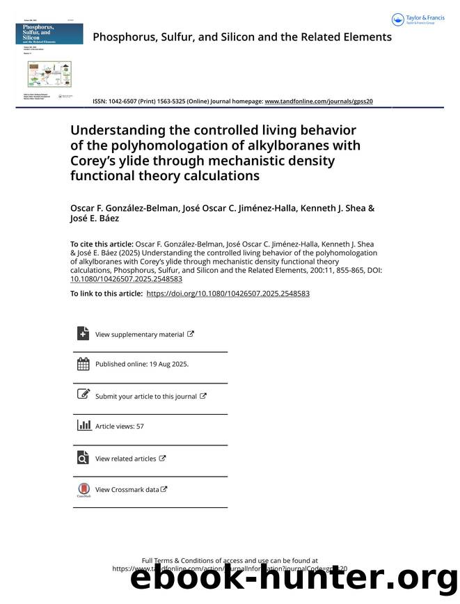Understanding the controlled living behavior of the polyhomologation of alkylboranes with Coreyâs ylide through mechanistic density functional theory calculations by González-Belman Oscar F. & Jiménez-Halla José Oscar C. & Shea Kenneth J. & Báez José E
