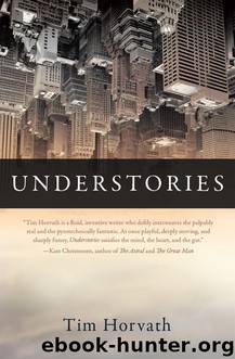 Understories by Tim Horvath