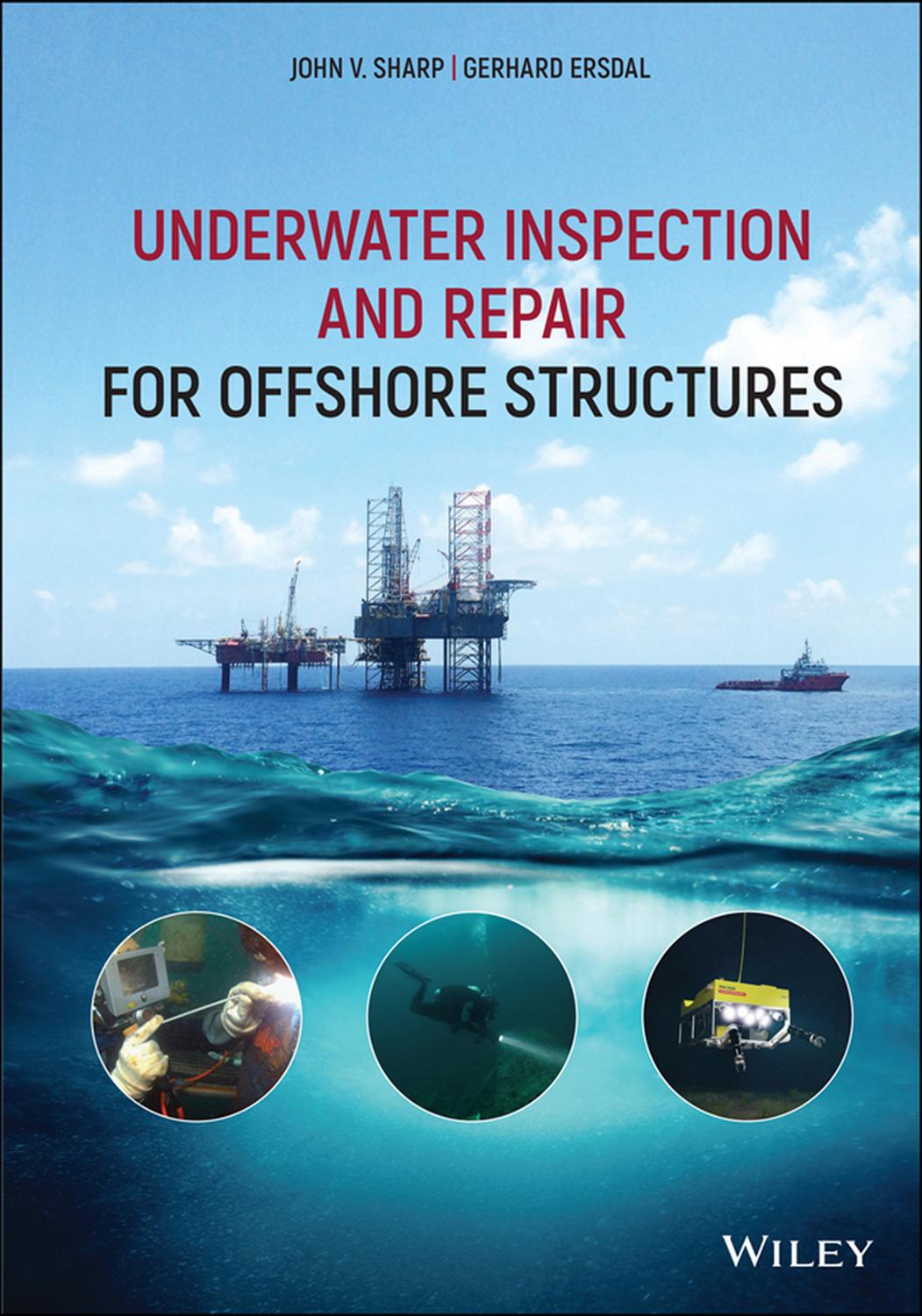 Underwater Inspection and Repair for Offshore Structures by John V. Sharp & Gerhard Ersdal