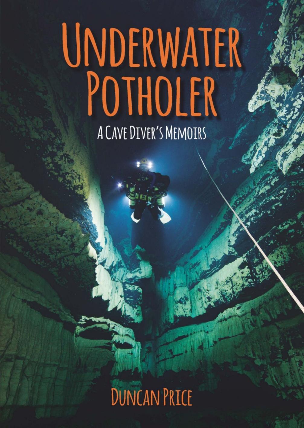 Underwater Potholer: A Cave Diver's Memoirs by Unknow