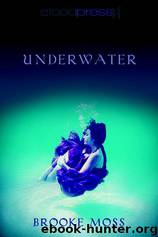 Underwater by Brooke Moss