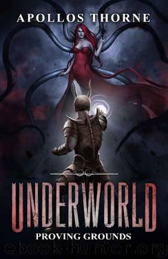 Underworld - Proving Grounds: A LitRPG Series by Apollos Thorne
